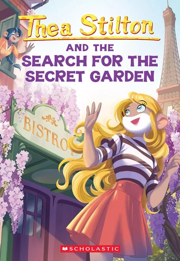 The Search for the Secret Garden (Thea Stilton #38) - Thea Stilton - Scholastic Inc.