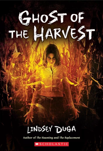 Ghost of the Harvest - Lindsey Duga - Scholastic Inc.