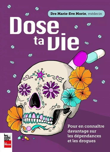 Dose ta vie - Dre Marie-Ève Morin - Groupe Fides Inc. - Éditions La Presse