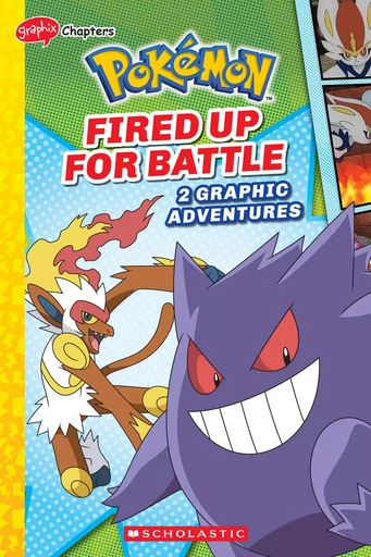 Fired Up for Battle (Pokémon: Graphic Collection) - Simcha Whitehill - Scholastic Inc.