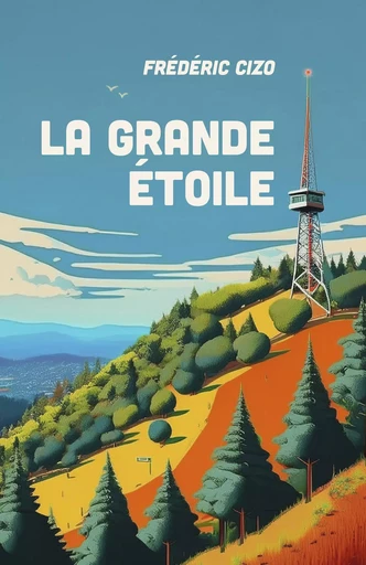 La Grande Étoile - Frédéric Cizo - Librinova