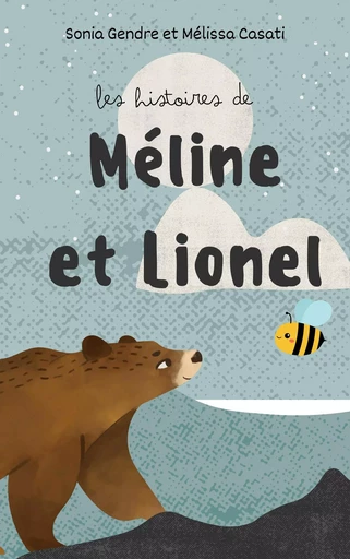 Les Histoires de Méline et Lionel - Sonia Gendre - Librinova