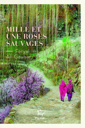 Mille et une roses sauvages - Feryal Ali-Gauhar - PAULSEN