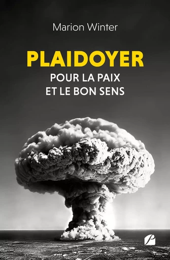 Plaidoyer pour la paix et le bon sens - Marion Winter - Editions du Panthéon