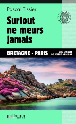 Surtout ne meurs jamais - Pascal Tissier - Palémon