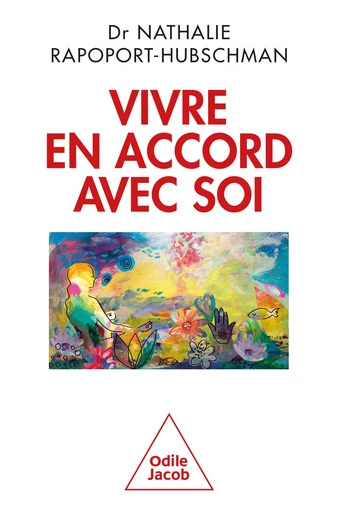 Vivre en accord avec soi - Nathalie Rapoport-Hubschman - Odile Jacob