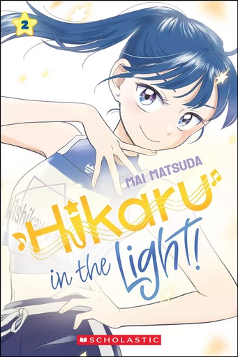 Hikaru in the Light! (Volume 2) - Mai Matsuda - Scholastic Inc.