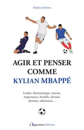 Agir et penser comme Kylian Mbappé