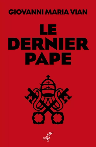 Le dernier pape - Giovanni Maria Vian - Editions du Cerf