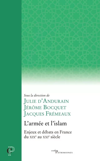 L'armée et l'islam - Julie d'Andurain, Xavier Boniface, Jérôme Bocquet, Jacques Frémeaux - Editions du Cerf