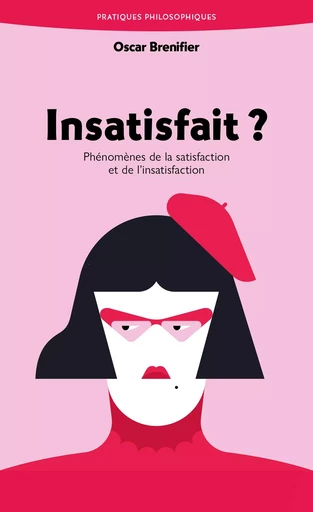 INSATISFAIT ? - Oscar Brenifier - Ancrages