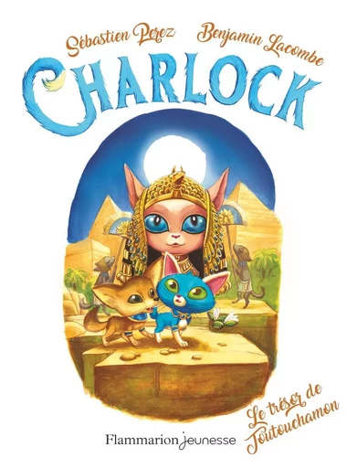 Charlock (Tome 8) - Le trésor de Toutouchamon - Sébastien Perez, Benjamin Lacombe - Flammarion jeunesse