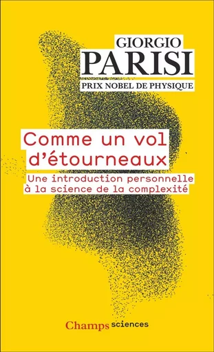 Comme un vol d'étourneaux. Une introduction personnelle à la science de la complexité - Giorgio Parisi - Flammarion