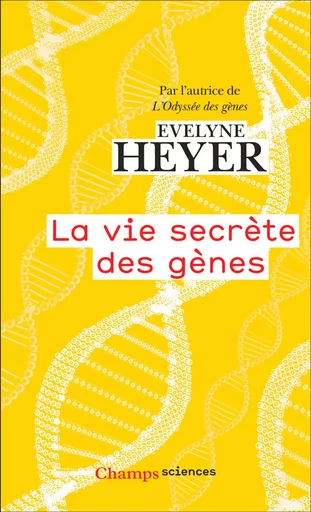 La vie secrète des gènes - Evelyne Heyer - Flammarion