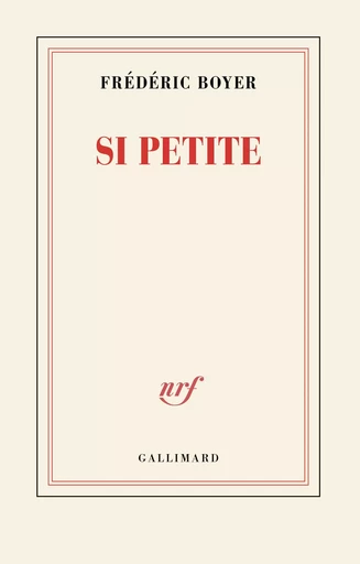 Si petite - Frédéric Boyer - Editions Gallimard