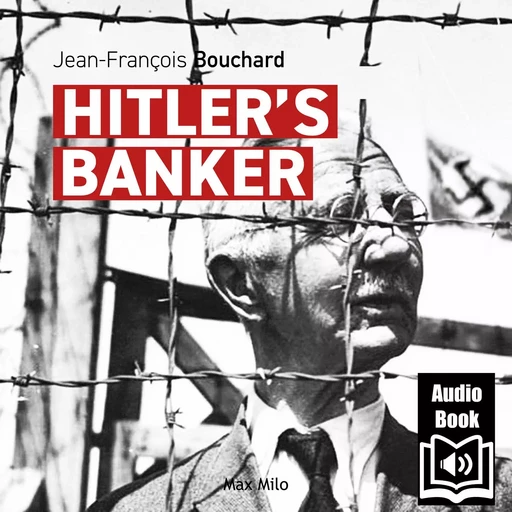 Hitler's Banker - Jean-François Bouchard - Max Milo Editions