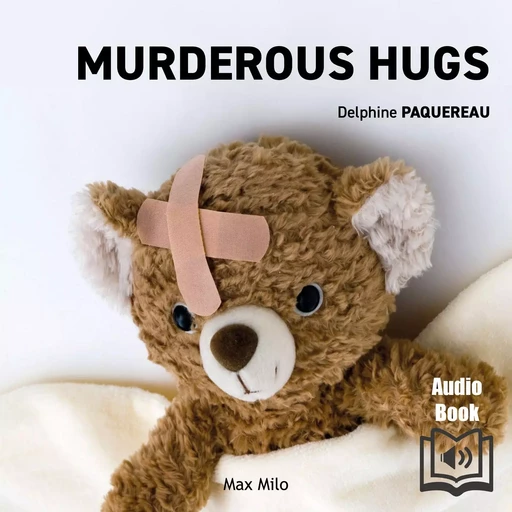 Murderous Hugs - Delphine Paquereau - Max Milo Editions