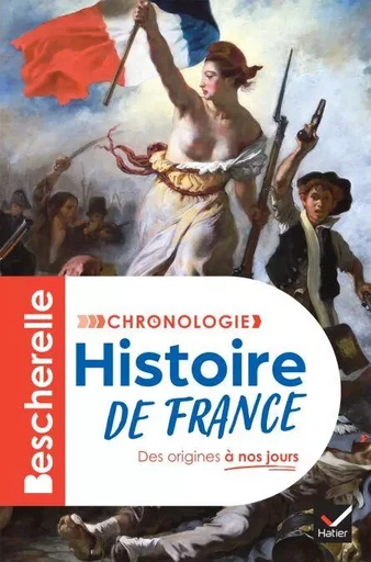 Bescherelle - Chronologie de l'histoire de France - Guillaume Bourel, Marielle Chevallier, Axelle Guillausseau, Guillaume Joubert - Hatier