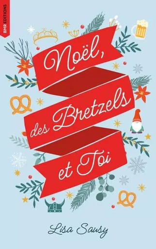 Noël, des bretzels et toi - Lisa Sausy - BMR