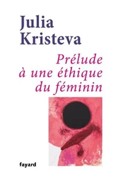 Prélude à une éthique du féminin