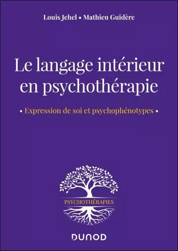 Le langage intérieur en psychothérapie - Louis Jehel, Mathieu Guidère - Dunod