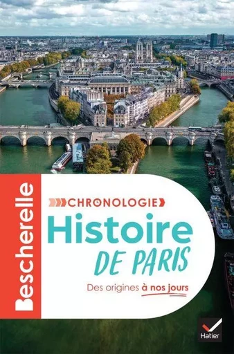 Bescherelle - Chronologie de l'histoire de Paris - Laurent Cuvelier, Morgane Flégeau, Pierre-Henri Guittonneau, Léa Hermenault, Paul Lecat, Cléo Rager, Diane Roussel - Hatier