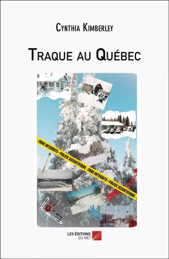 Traque au Québec - Cynthia Kimberley - Les Éditions du Net