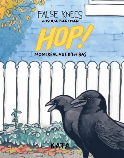 Hop! Montréal vue d'en bas - Joshua Barkman - KATA Éditeur