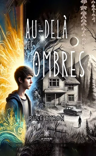 Au-delà des ombres - Pille Byron - Le Lys Bleu Éditions