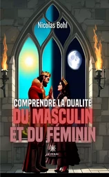 Comprendre la dualité du masculin et du féminin