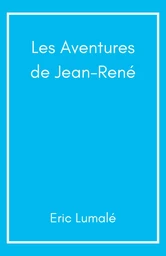 Les Aventures de Jean-René