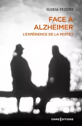 Face à Alzheimer - L'expérience de la perte ?