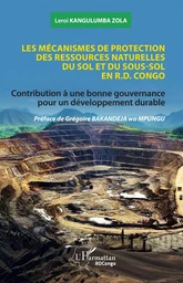 Les mécanismes de protection des ressources naturelles du sol et du sous-sol en R.D. Congo