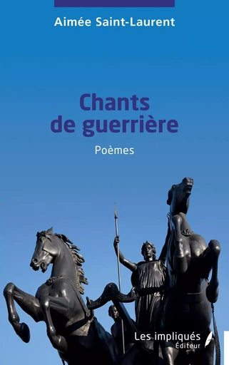 Chants de guerrière - Aimée Saint-Laurent - Les Impliqués