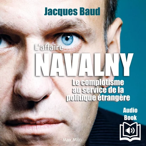 L’Affaire Navalny - Jacques Baud - Max Milo Editions