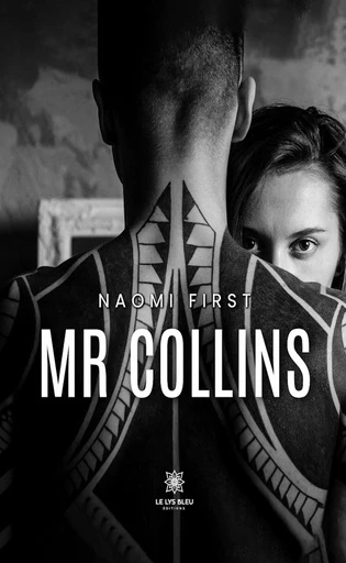 Mr Collins - Naomi First - Le Lys Bleu Éditions