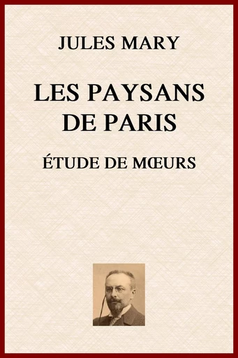 Les paysans de Paris - Jules Mary - lci-eBooks