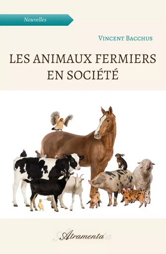 Les animaux fermiers en société - Vincent Bacchus - Atramenta