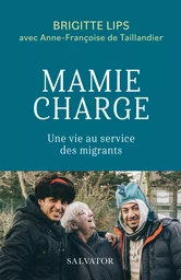 Mamie charge : Une vie au service des migrants