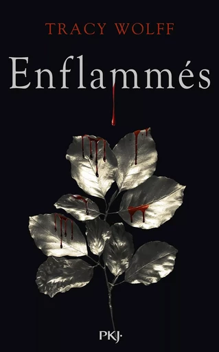 Assoiffés - tome 10 : Enflammés - Tracy Wolff - Univers Poche