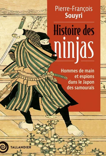 Histoire des ninjas - Pierre-François Souyri - Tallandier