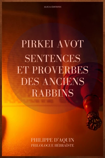 Sentences et proverbes des anciens rabbins - Philippe d’Aquin - Alicia Éditions