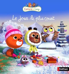 Edmond & Lucy - Le jour le plus court - les albums de la série - dès 4 ans