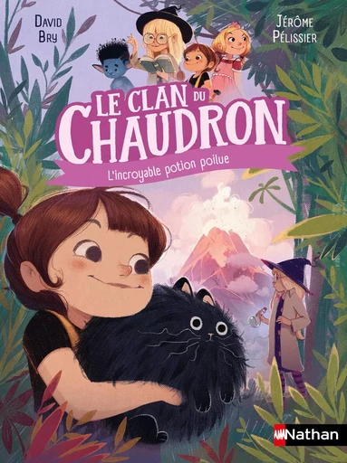 Le clan du chaudron: La potion poilue - une série fantasy drôle et farfelue - dès 7 ans - David Bry - Nathan