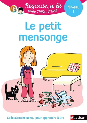 Regarde je lis ! Une histoire à lire tout seul - Le petit mensonge de Mila - Niveau 1 - dès 5 ans - Éric Battut - Nathan