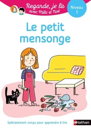 Regarde je lis ! Une histoire à lire tout seul - Le petit mensonge de Mila - Niveau 1 - dès 5 ans