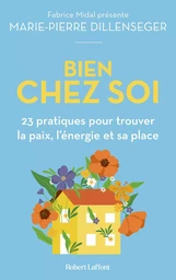 Bien chez soi - 23 pratiques pour trouver la paix, l'énergie et sa place