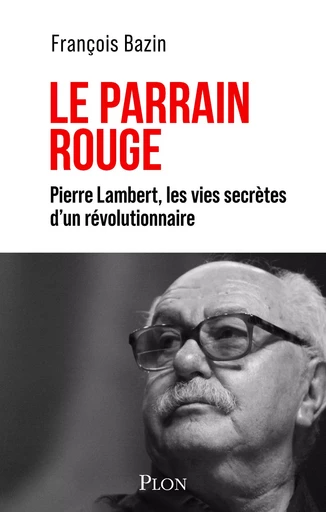 Le Parrain rouge - François Bazin - Place des éditeurs