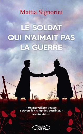 Le Soldat qui n'aimait pas la guerre - Mattia Signorini - Michel Lafon