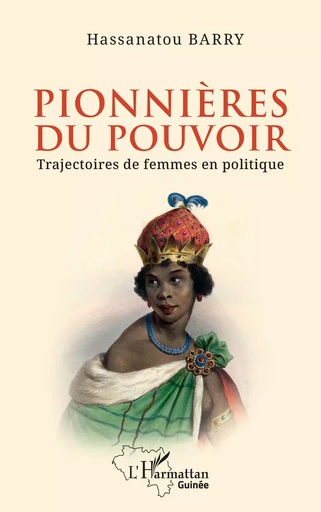 Pionnières du pouvoir - Hassanatou Barry - Editions L'Harmattan